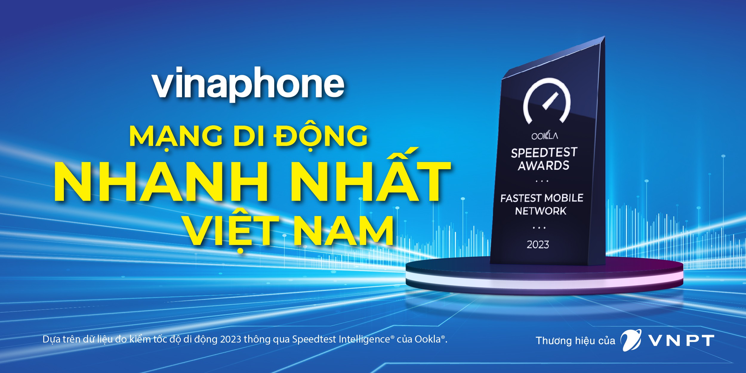 [NTT cho giải đấu] VinaPhone là mạng di động nhanh nhất Việt Nam năm 2023